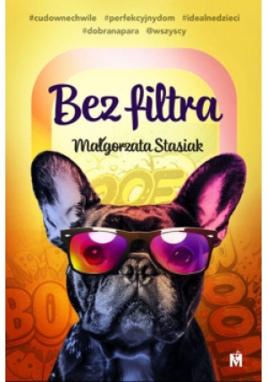 Bez filtra - Małgorzata Stasiak - książka  wyd. 2024
