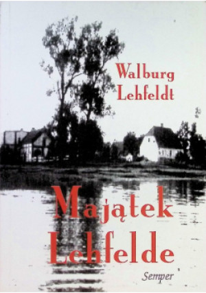 Majątek Lehfelde - Walburg Lehfeldt - książka  wyd. 1997