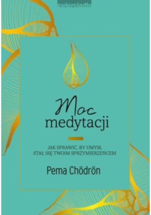 Moc medytacji - Pema Chodron - książka  wyd. 2022