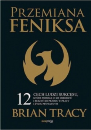 Przemiana Feniksa - Brian Tracy - książka  wyd. 2022