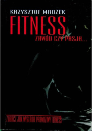 Fitness zawód czy pasja - Krzysztof Mrożek - książka  wyd. 2007
