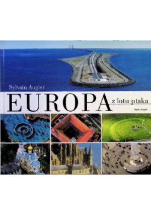 Europa z lotu ptaka - Sylvain Augier - książka  wyd. 2008