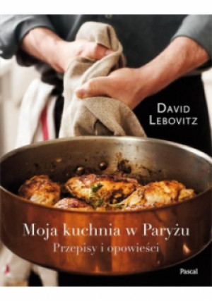 Moja kuchnia w Paryżu - David Lebovitz - książka  wyd. 2014