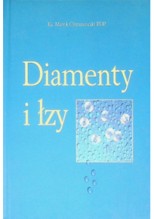 Diamenty i łzy - Marek Chrzanowski - książka  wyd. 2008