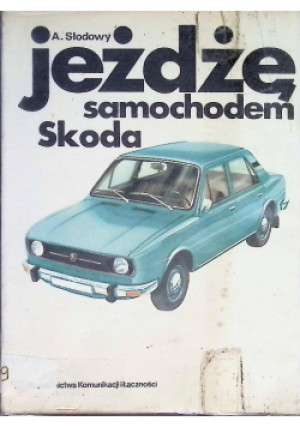 Jeżdżę samochodem Skoda - A. Słodowy - książka  wyd. 1967