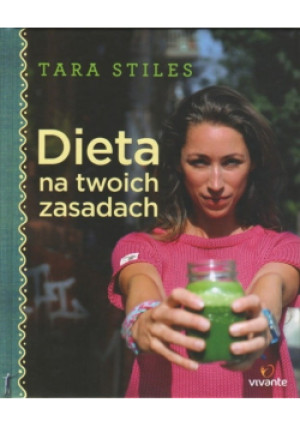 Dieta na twoich zasadach - Tara Stiles - książka  wyd. 2016