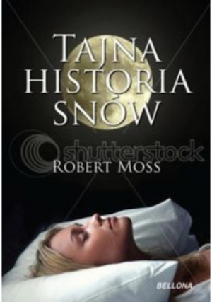 Tajna historia snów - Robert Moss - książka  wyd. 2012