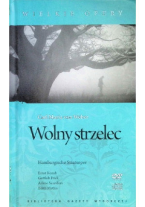 Wielkie opery Wolny strzelec - Carl Maria von Weber - książka  wyd. 2009