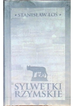 Sylwetki rzymskie - Stanisław Łoś - książka historyczna wyd. 2007
