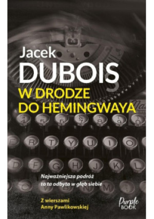W drodze do Hemingwaya - Jacek Dubois - książka  wyd. 2025