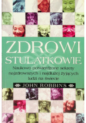 Zdrowi stulatkowie - John Robbins - książka  wyd. 2006