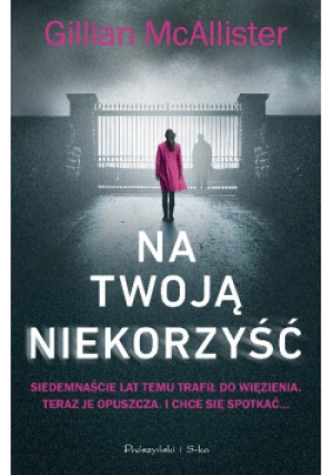 Na twoją niekorzyść - Gillian McAllister - książka  wyd. 2021