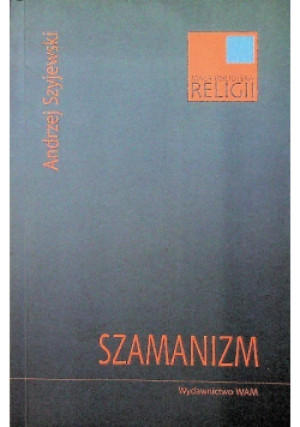 Szamanizm - Andrzej Szyjewski - książka  wyd. 2005