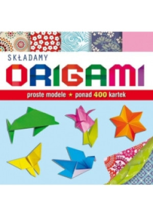 Składamy origami Proste modele - książka  wyd. 2015