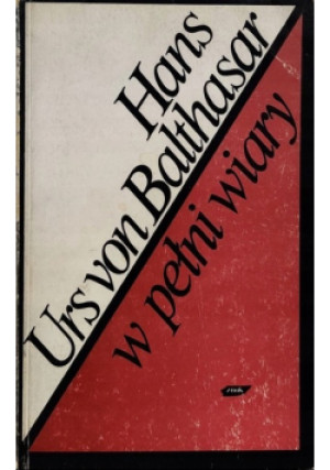 W pełni wiary - Hans von Balthasar - książka  wyd. 1991