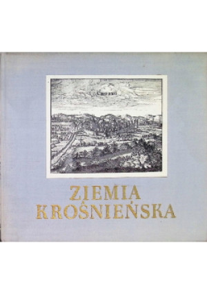 Ziemia Krośnieńska - książka historyczna wyd. 1994