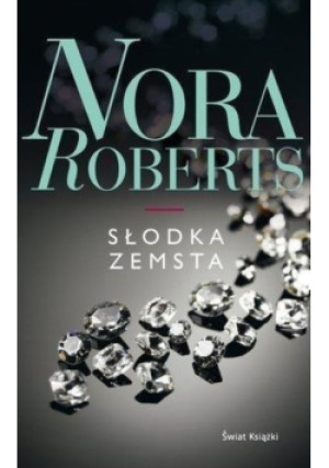 Słodka zemsta - Nora Roberts - książka  wyd. 2017