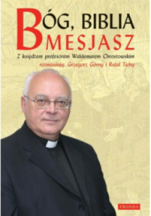 Bóg Biblia Mesjasz - Grzegorz Górny, Rafał Tichy - książka  wyd. 2015