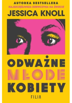 Odważne młode kobiety - Jessica Knoll - książka  wyd. 2024