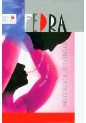 Fedra - Małgorzata Budzowska - książka  wyd. 2010