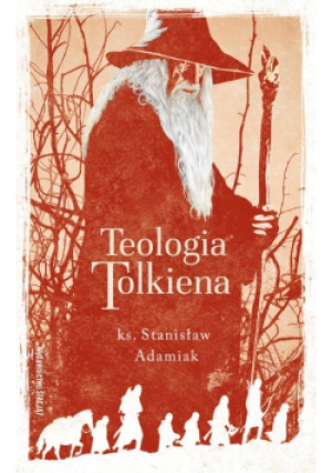 Teologia Tolkiena - Adamiak Stanisław - książka  wyd. 2021