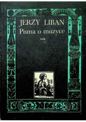 Pisma o muzyce - Jerzy Liban - książka  wyd. 1984