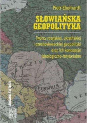 Słowiańska geopolityka - Piotr Eberhardt - książka historyczna wyd. 2017