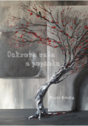 Cukrowa wata z popiołu - Piotr Kmita - książka  wyd. 2024