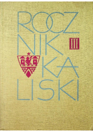 Rocznik kaliski Tom III - książka historyczna wyd. 1970
