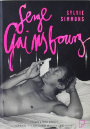 Serge Gainsbourg - Sylvie Simmons - książka  wyd. 2012