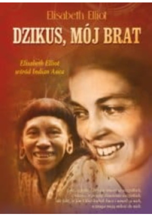 Dzikus, mój brat - Elisabeth Elliot - książka  wyd. 2010