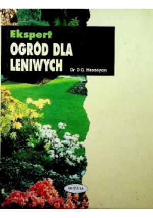 Ogród dla leniwych - D. G. Hessayon - książka  wyd. 2001