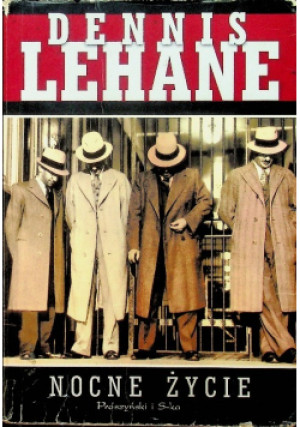 Nocne życie - Dennis Lehane - książka  wyd. 2013