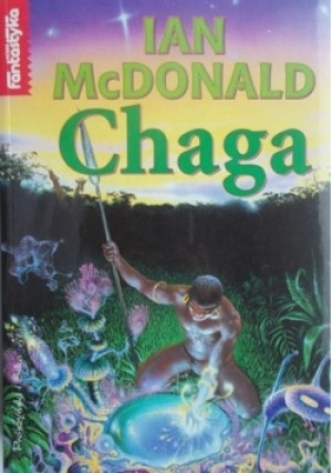 Chaga - Ian McDonald - książka fantasy wyd. 1998