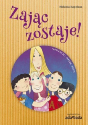 Zając zostaje - Melania Kapelusz - książka  wyd. 2015
