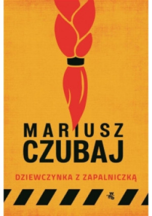 Dziewczynka z zapalniczką - Mariusz Czubaj - książka  wyd. 2018