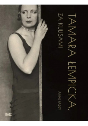 Tamara Łempicka. Za kulisami - Anne Paddy - książka  wyd. 2023