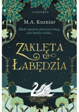 Zaklęta w łabędzia - M. A. Kuzniar - książka fantasy wyd. 2024