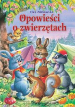 Opowieści o zwierzętach - Ewa Mirkowska - książka  wyd. 2009