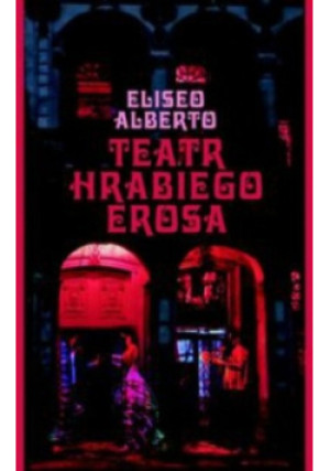 Teatr Hrabiego Erosa - Eliseo Alberto - książka  wyd. 2010