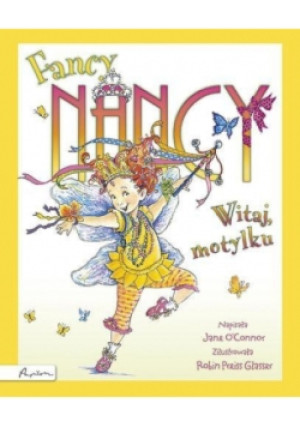 Fancy Nancy Witaj motylku - Jane O'Connor - książka  wyd. 2014