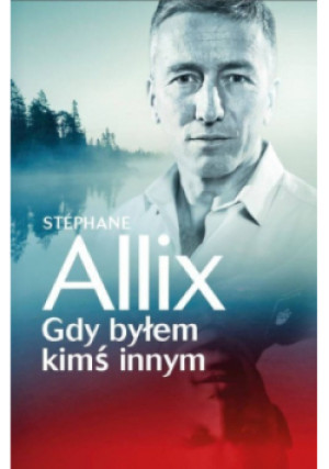 Gdy byłem kimś innym - Stephane Alix - książka  wyd. 2019
