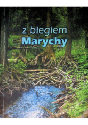 Z biegiem Marychy - książka  wyd. 2009