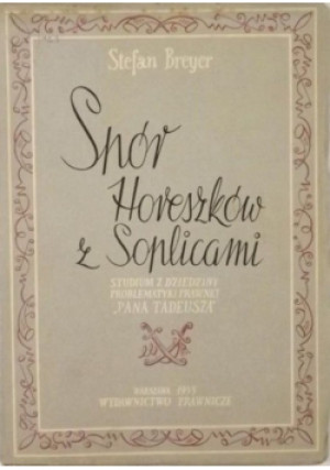Spów Horeszków z Soplicami - Stefan Breyer - książka  wyd. 1955