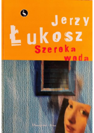 Szeroka woda - Jerzy Łukosz - książka  wyd. 2005