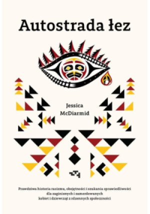 Autostrada łez - Jessica McDiarmid - książka historyczna wyd. 2022