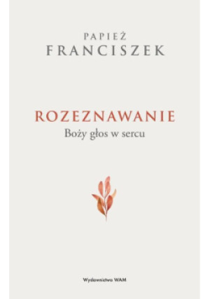 Rozeznawanie - Papież Franciszek - książka  wyd. 2023