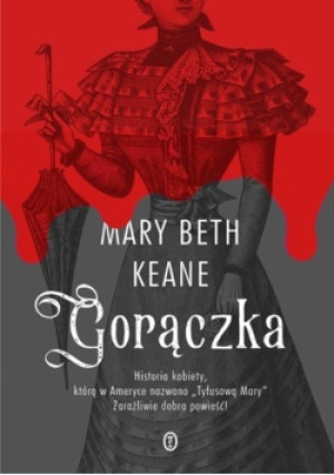 Gorączka - Mary Beth Keane - książka  wyd. 2018
