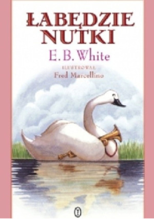 Łabędzie nutki - E. B. White - książka  wyd. 2016