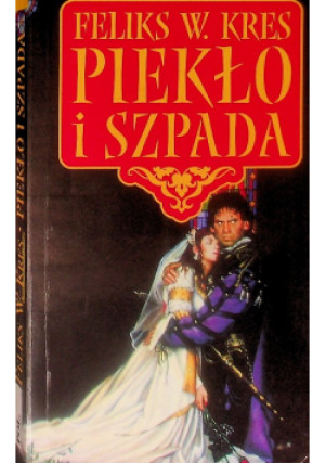 Piekło i szpada - Feliks W. Kres - książka fantasy wyd. 2001